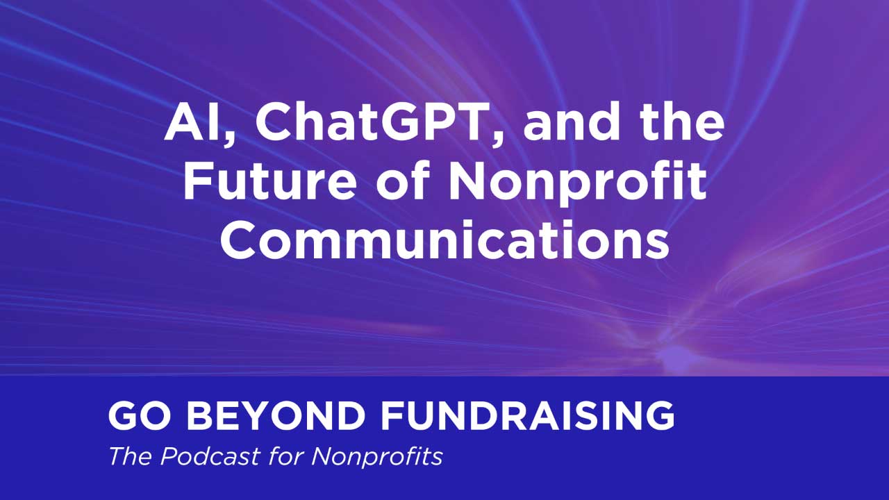 AI, ChatGPT, and the Future of Nonprofit Communications