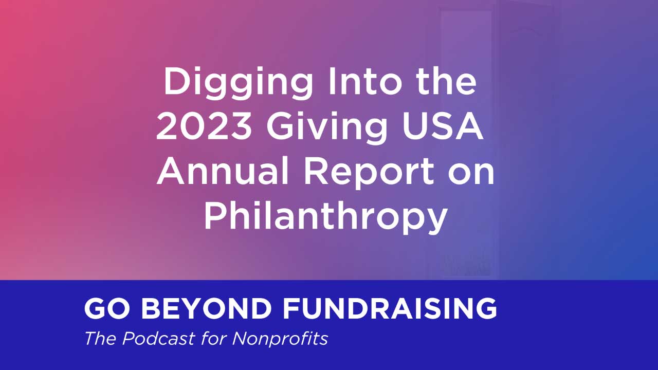 Digging Into the 2023 Giving USA Annual Report on Philanthropy