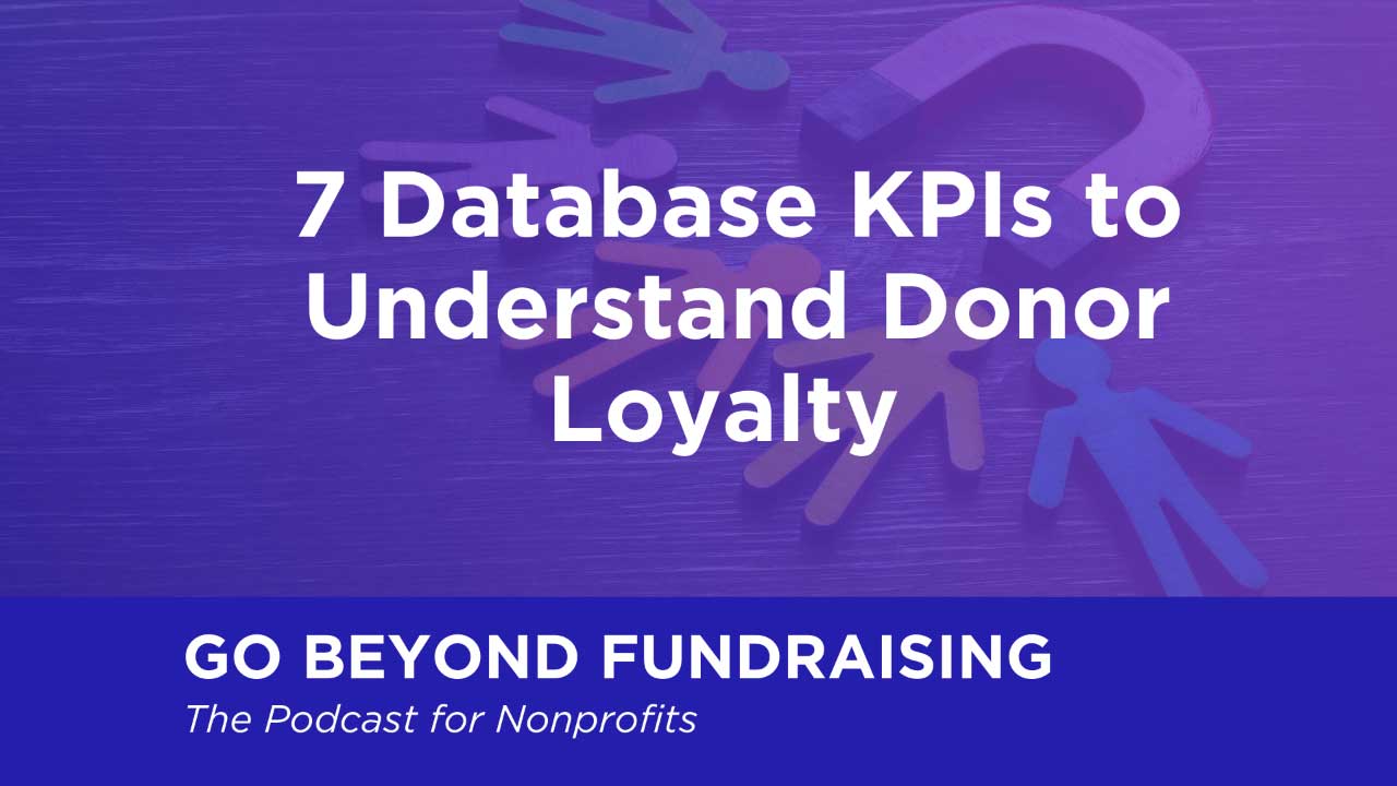 7 Database KPIs to Understand Donor Loyalty