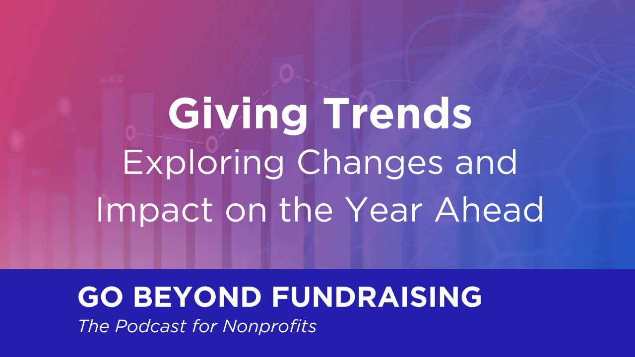 Giving Trends: Exploring Changes and Impact on the Year Ahead