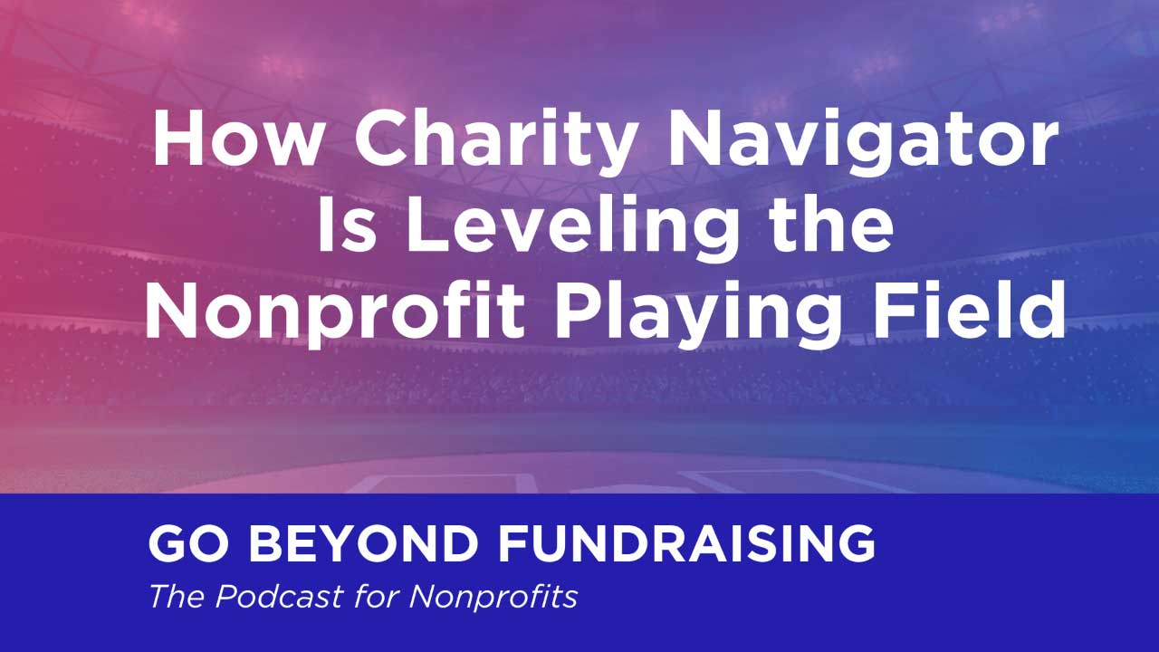 How Charity Navigator Is Leveling the Nonprofit Playing Field