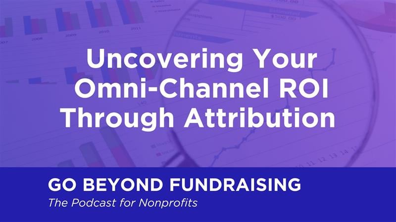 Podcast - Uncovering Your Omni-Channel ROI Through Attribution